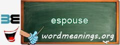 WordMeaning blackboard for espouse